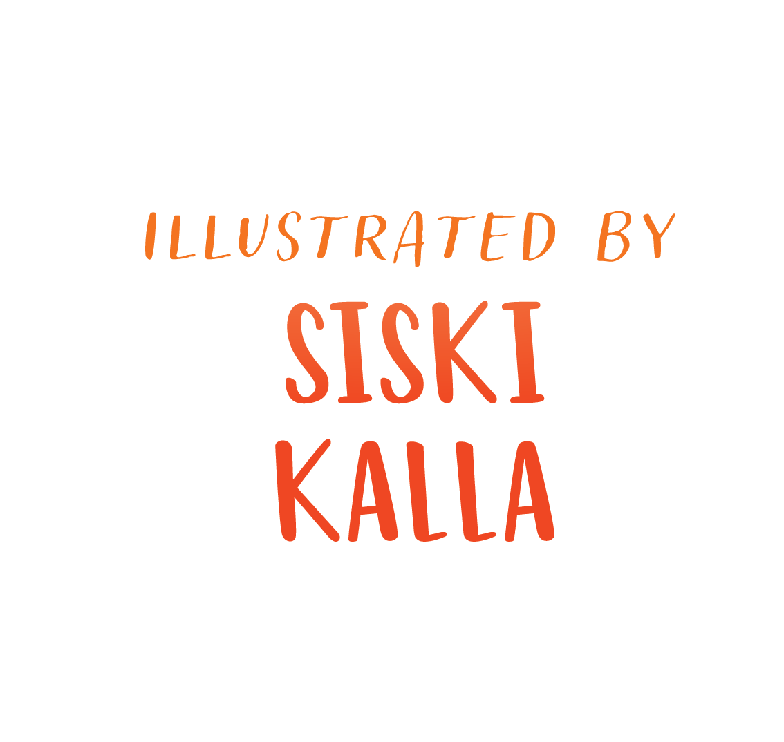 Illustrated by Siski Kalla